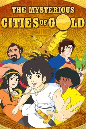 Watch Full Tvshow :The Mysterious Cities of Gold (2012-)