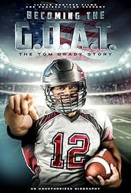 Becoming the G O A T The Tom Brady Story (2021)