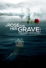 A Rose for Her Grave The Randy Roth Story (2023)