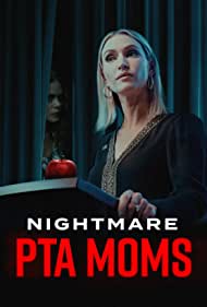 Watch Full Movie :Nightmare PTA Moms (2022)