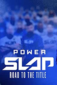 Watch Full Tvshow :Power Slap Road to the Title (2023-)