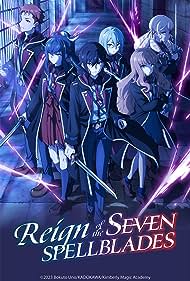Watch Full TV Series :Reign of the Seven Spellblades (2023-)