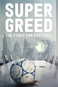 Watch Full Movie :Super Greed The Fight for Football (2022)