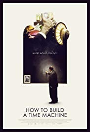 How to Build a Time Machine (2016)