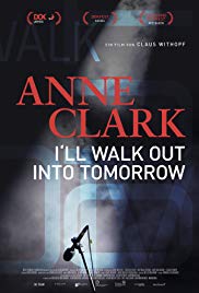 Anne Clark: Ill walk out into tomorrow (2018)