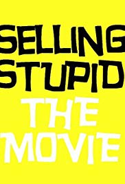 Selling Stupid (2017)