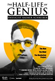 The HalfLife of Genius Physicist Raemer Schreiber (2016)