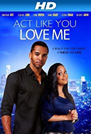 Act Like You Love Me (2013)