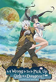 DanMachi: Is It Wrong to Try to Pick Up Girls in a Dungeon? (2015 )