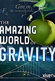 Watch Full Movie :Gravity and Me: The Force That Shapes Our Lives (2017)