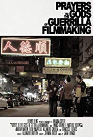 Prayers to the Gods of Guerrilla Filmmaking (2014)