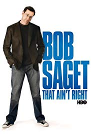 Bob Saget: That Aint Right (2007)