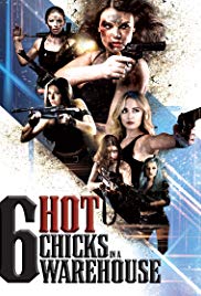 Six Hot Chicks in a Warehouse (2017)