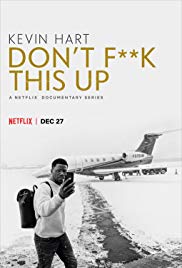 Kevin Hart: Dont F**k This Up (2019 )