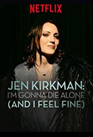 Jen Kirkman: Im Gonna Die Alone (And I Feel Fine) (2015)